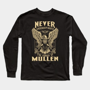 Never Underestimate The Power Of Mullen Long Sleeve T-Shirt